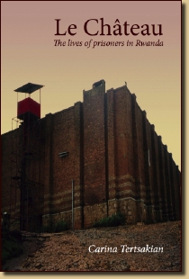Le Château: the lives of prisoners in Rwanda