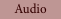 Audio